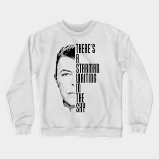 There's a Starman waiting in the sky Crewneck Sweatshirt